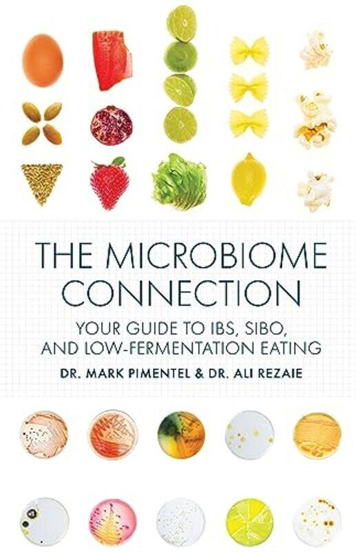 

The Microbiome Connection Your Guide To Ibs Sibo And Lowfermentation Eating by Pimentel, Dr. Mark - Rezaie, Dr. Ali-Paperback