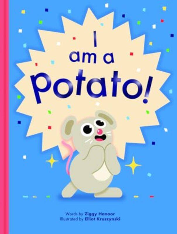 

I Am A Potato By Hanaor,Ziggy - Hardcover