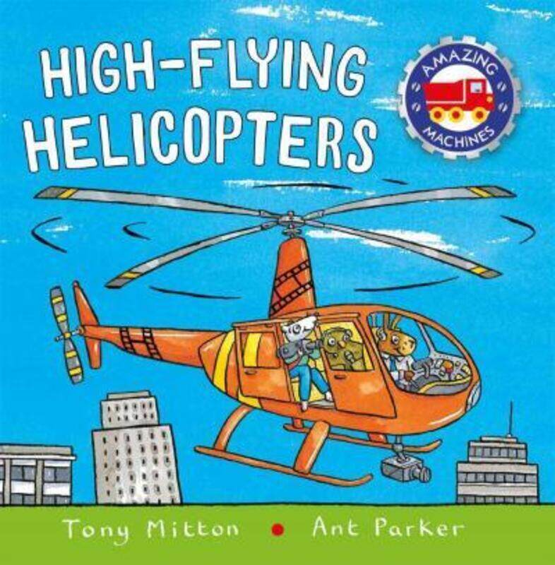 

High-Flying Helicopters,Paperback,ByMitton, Tony - Parker, Ant