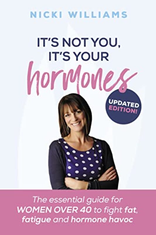 

Its Not You Its Your Hormones by Nicki Williams-Paperback