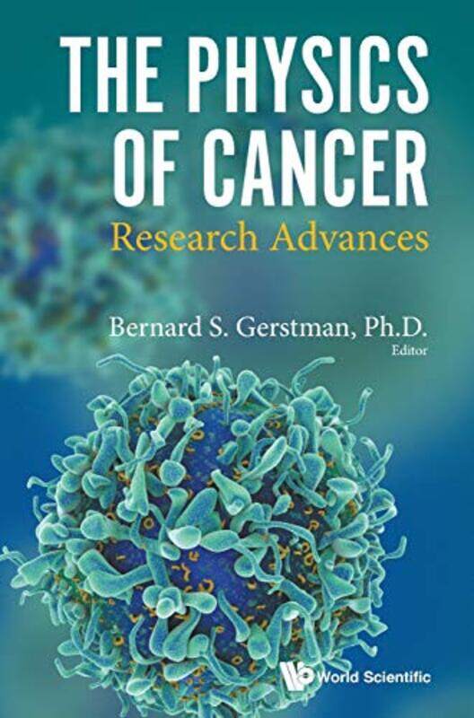 

Physics Of Cancer The Research Advances by Bernard S (Florida Int'l Univ, Usa) Gerstman-Hardcover