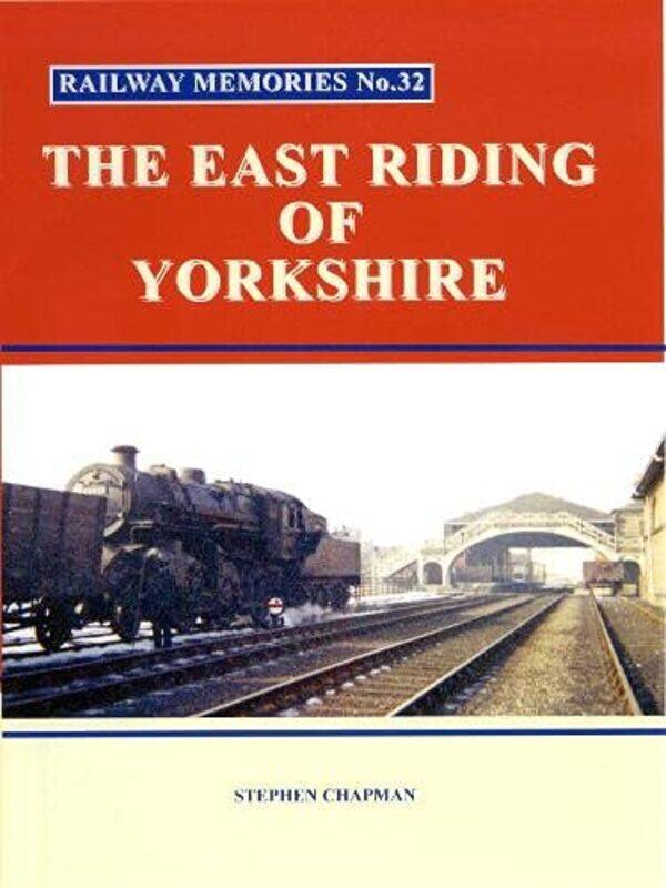 

Railway Memories No32 The East Riding of Yorkshire -Paperback