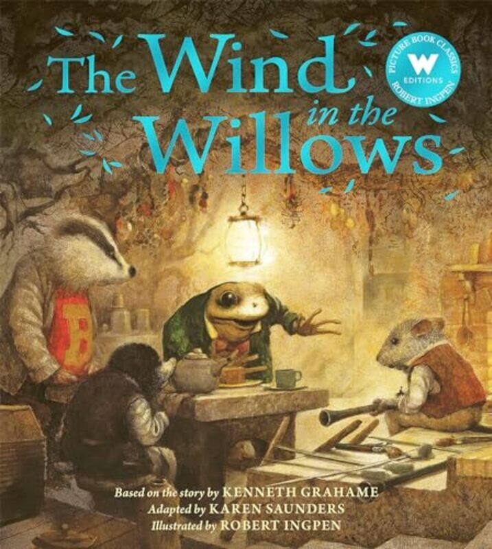 

The Wind in the Willows by Karen SaundersKenneth GrahameRobert Ingpen-Paperback