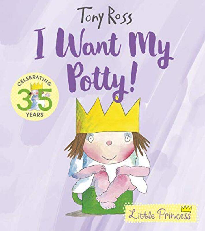 

I Want My Potty! 35Th Anniversary Edition By Ross, Tony Paperback