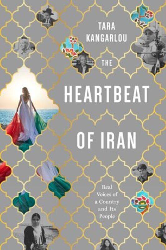 

The Heartbeat of Iran by Tara Kangarlou-Paperback