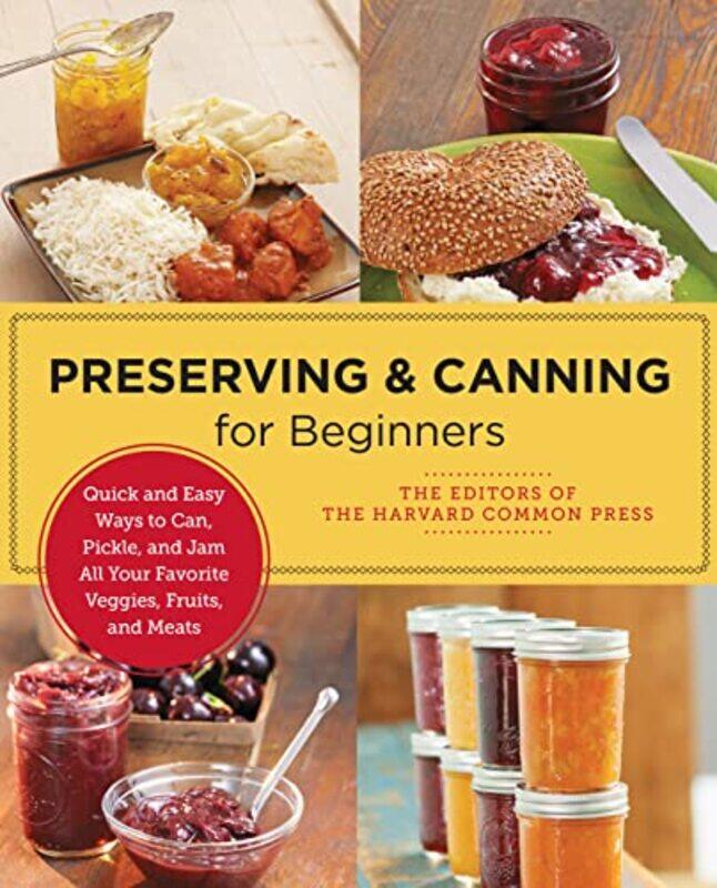 

Preserving And Canning For Beginners by Editors of the Harvard Common Press-Paperback