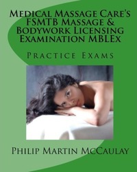 Medical Massage Care's FSMTB Massage & Bodywork Licensing Examination MBLEx Practice Exams.paperback,By :McCaulay, Philip Martin
