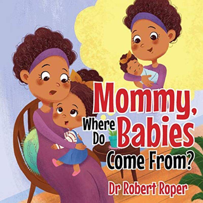 

Mommy Where Do Babies Come From by Roper, Robert - Paperback