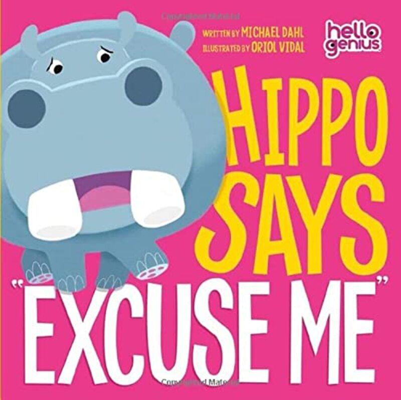 

Hippo Says Excuse Me By Dahl Michael - Hardcover