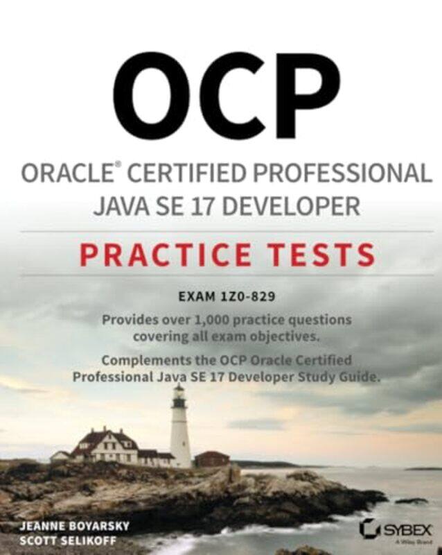 

OCP Oracle Certified Professional Java SE 17 Developer Practice Tests by Jeanne CodeRanch BoyarskyScott Selikoff Solutions, LLC Selikoff-Paperback