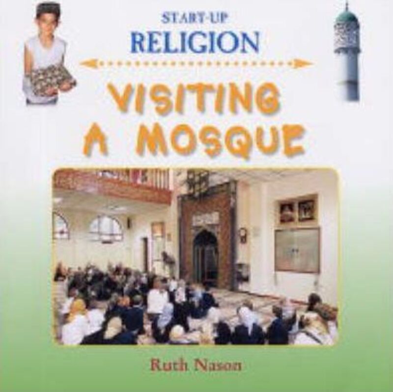 Visiting a Mosque (Start-Up Religion).Hardcover,By :Ruth Nason