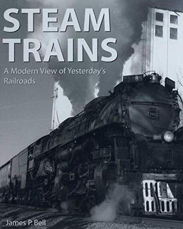 

Steam Trains by James P Bell-Paperback