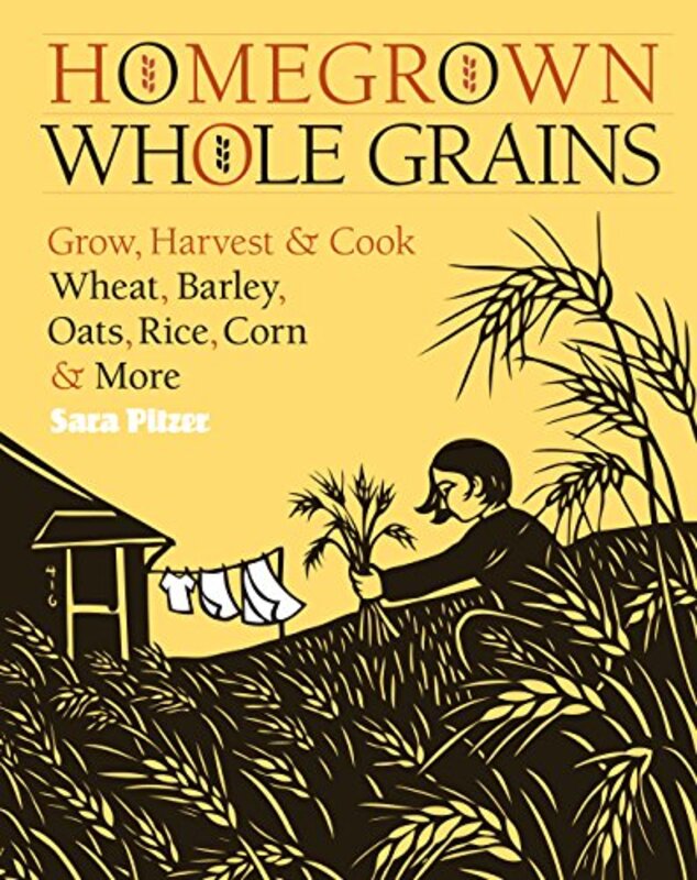 Homegrown Whole Grains , Paperback by Pitzer, Sara