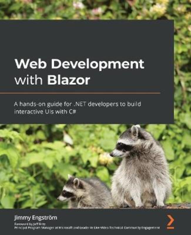 Web Development with Blazor: A hands-on guide for .NET developers to build interactive UIs with C#, Paperback Book, By: Jimmy Engstroem