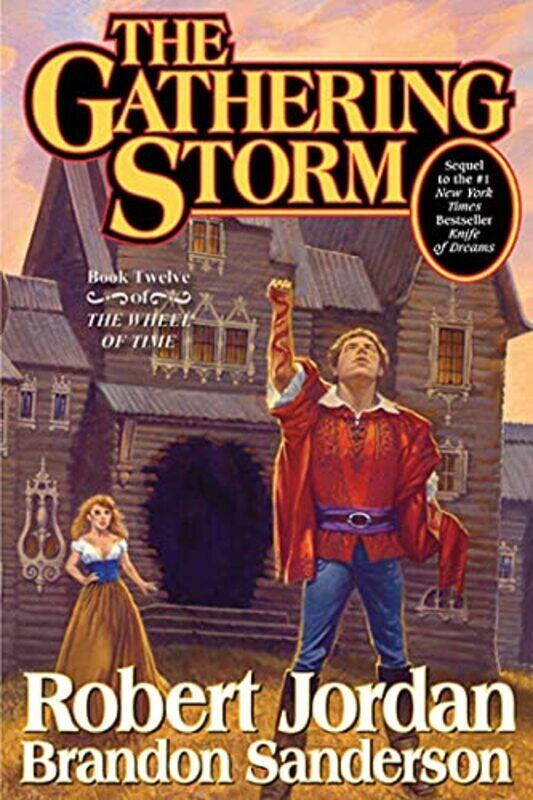 

The Gathering Storm Book Twelve Of The Wheel Of Time By Jordan, Robert (University Of New South Wales) - Sanderson, Brandon -Hardcover