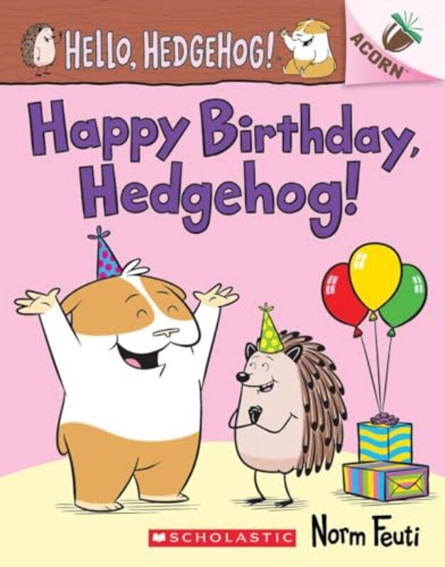 

Happy Birthday Hedgehog An Acorn Book Hello Hedgehog #6 By Norm Feuti -Paperback