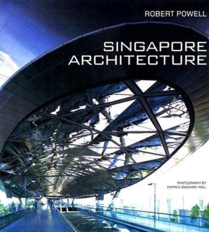 

Singapore Architecture: A Short History.Hardcover,By :Robert Powell; Patrick Bingham-Hall