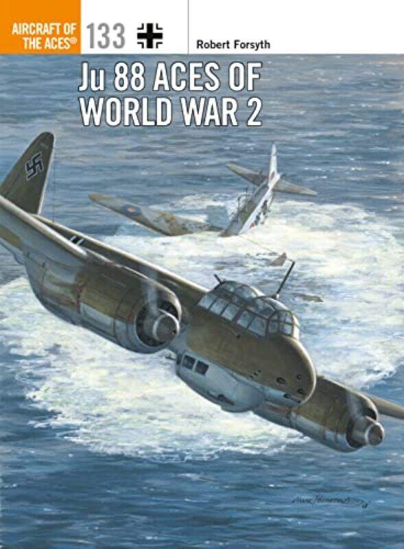 

Ju 88 Aces of World War 2 by Robert ForsythJim Illustrator Laurier-Paperback