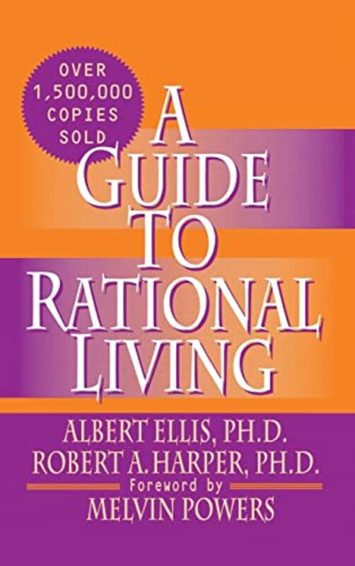 A Guide to Rational Living,Hardcover by Ellis Ph D, Albert