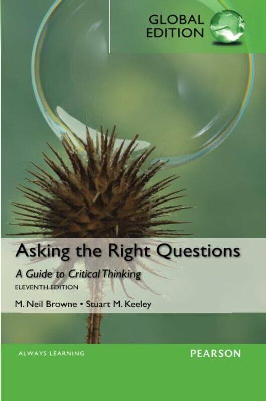 

Asking The Right Questions Global Edition by M BrowneStuart Keeley-Paperback