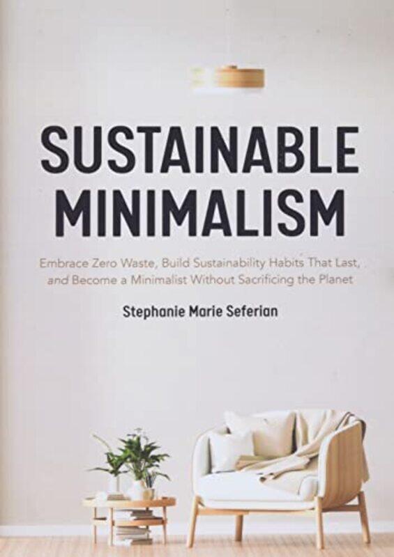 

Sustainable Minimalism by Stephanie Marie Seferian-Paperback