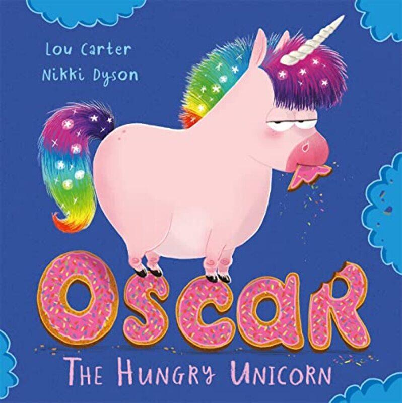 

Oscar the Hungry Unicorn by Lou CarterNikki Dyson-Paperback