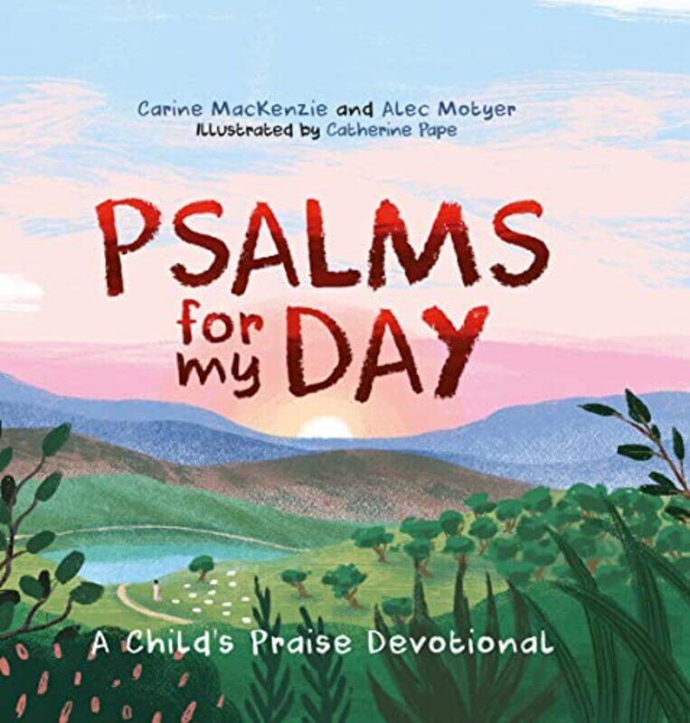 

Psalms for My Day by Carine MacKenzieAlec MotyerCatherine Noel Pape-Hardcover