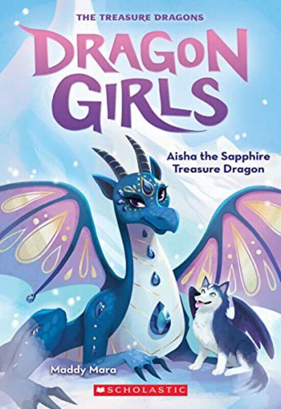 

Aisha The Sapphire Treasure Dragon (Dragon Girls #5),Paperback,by:Mara, Maddy