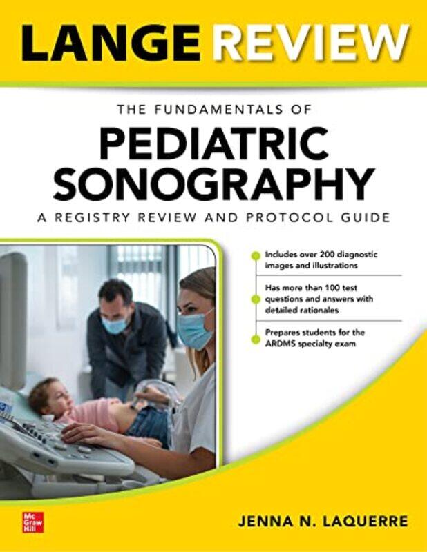 

LANGE Review The Fundamentals of Pediatric Sonography A Registry Review and Protocol Guide by Steffi Cavell-Clarke-Paperback