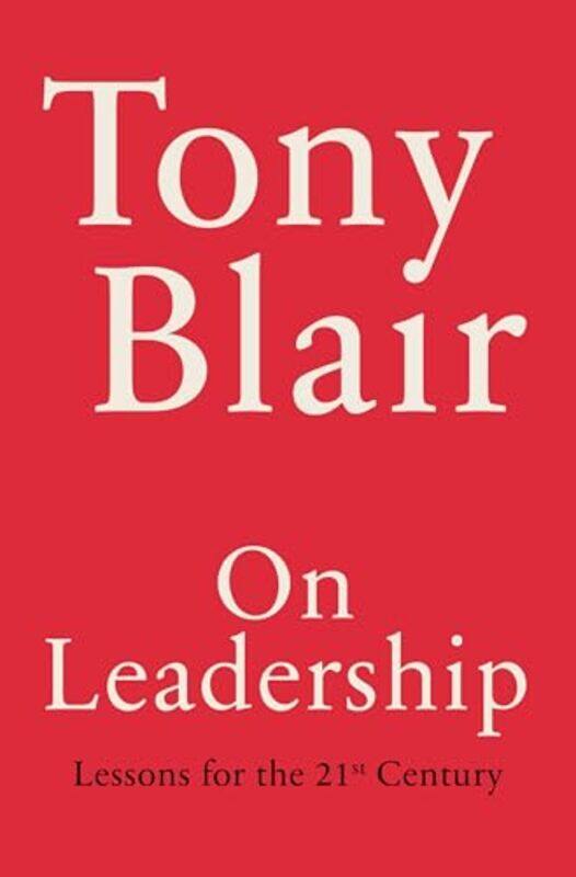 

On Leadership Lessons For The 21St Century By Blair, Tony Hardcover