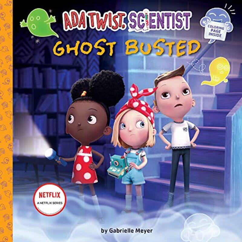 

Ada Twist Scientist Ghost Busted, Hardcover by Meyer, Gabrielle - Netflix