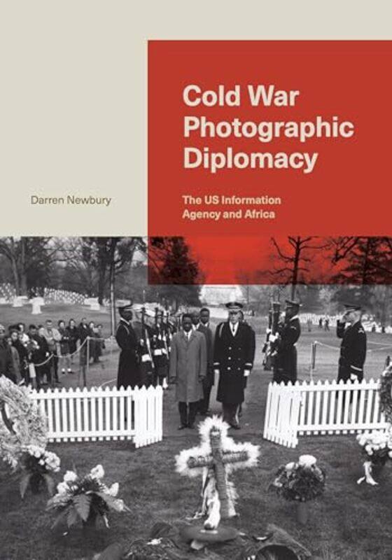 

Cold War Photographic Diplomacy by Darren (University of Brighton) Newbury -Hardcover