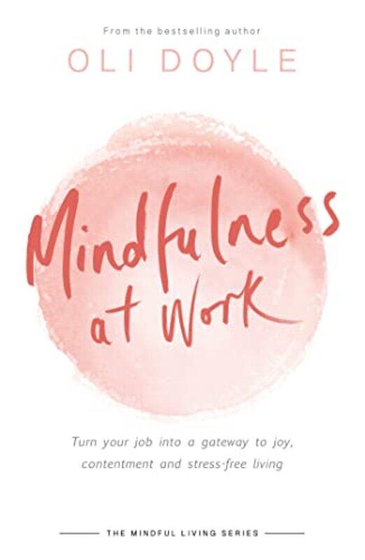 

Mindfulness at Work by Oli Doyle-Paperback