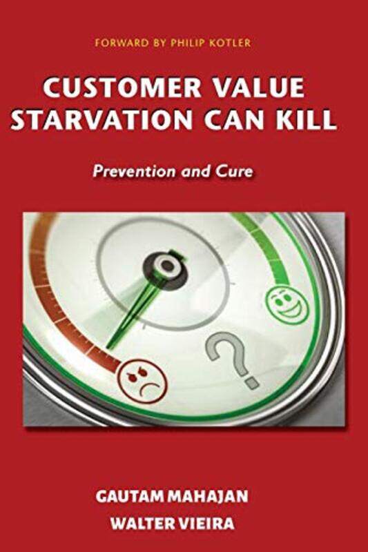 

Customer Value Starvation Can Kill by Gautam MahajanWalter Vieira-Paperback