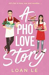 A Pho Love Story by Loan Le-Paperback