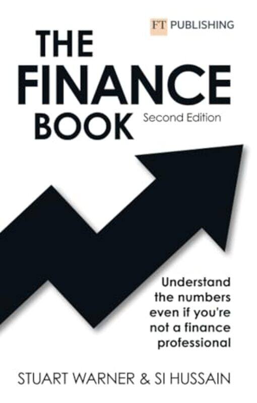 

The Finance Book Understand the numbers even if youre not a finance professional by Stuart WarnerSi Hussain-Paperback