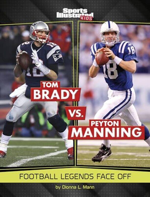 

Tom Brady Vs Peyton Manning By Mann Dionna L - Paperback