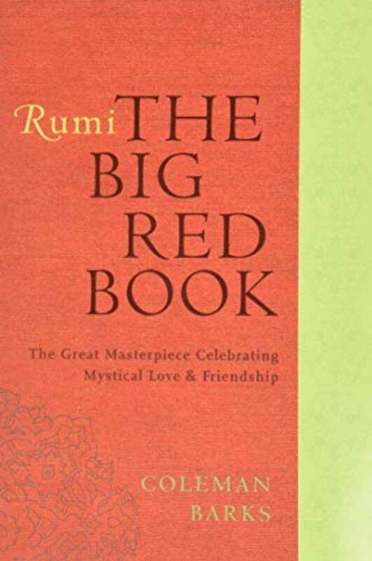 

Rumi: The Big Red Book: The Great Masterpiece Celebrating Mystical Love and Friendship , Paperback by Coleman Barks