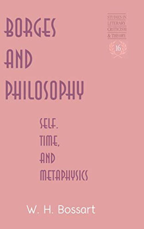 

Borges and Philosophy by W H Bossart-Hardcover