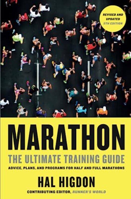 

Marathon The Ultimate Training Guide Advice Plans And Programs For Half And Full Marathons By Higdon, Hal Paperback
