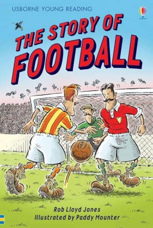 

The Story of Football by Rob Lloyd JonesPaddy Mounter-Hardcover