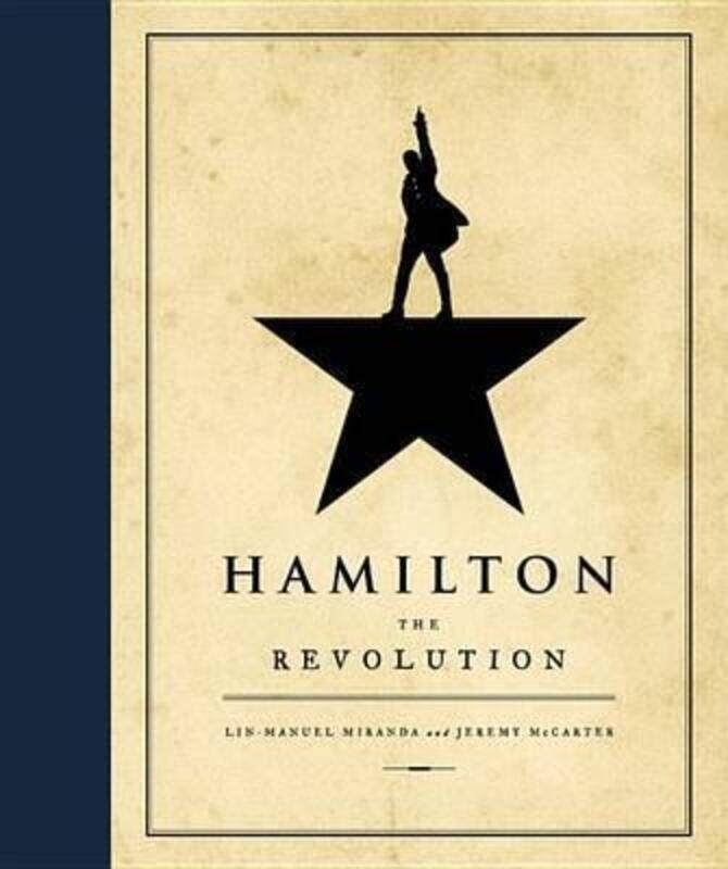 

Hamilton: The Revolution, Hardcover Book, By: Lin-Manuel Miranda