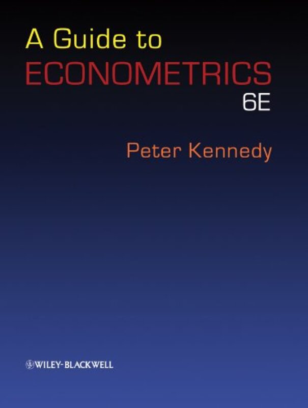 A Guide To Econometrics By Kennedy, Peter (Simon Fraser University) Paperback