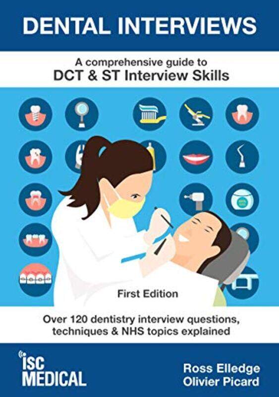 

Dental Interviews A Comprehensive Guide To Dct & St Interview Skills Over 120 Dentistry Interview By Elledge, Ross - Picard, Olivier - Dunn, Luke -Pap