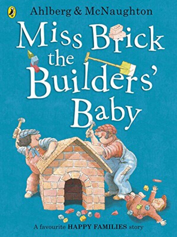 

Miss Brick the Builders Baby by Allan AhlbergMcnaughton ColinMcnaughton Colin-Paperback