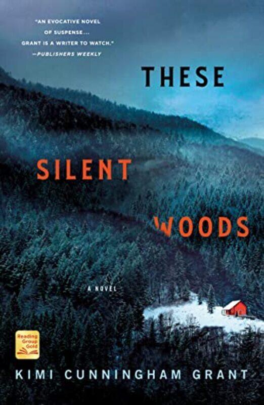 

These Silent Woods: A Novel By Grant, Kimi Cunningham Paperback