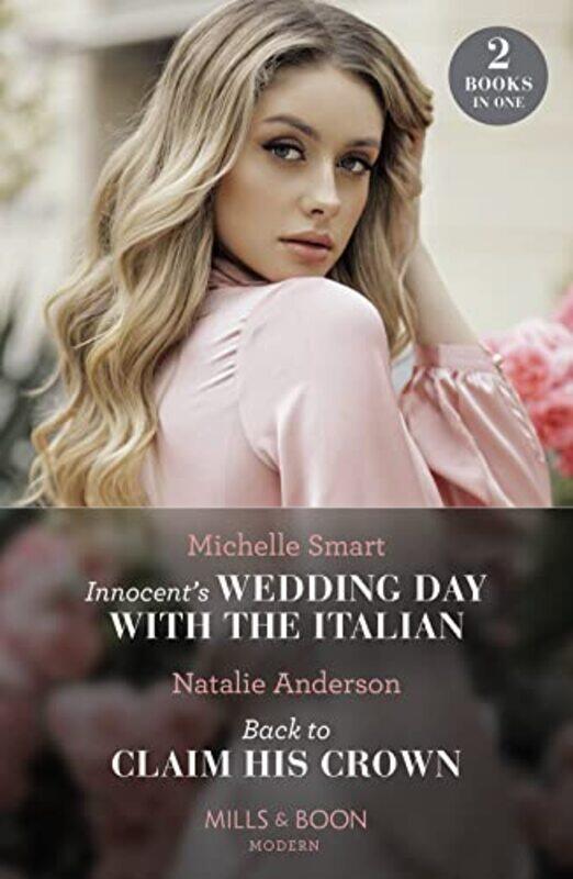 Innocents Wedding Day With The Italian Back To Claim His Crown by Michelle SmartNatalie Anderson-Paperback