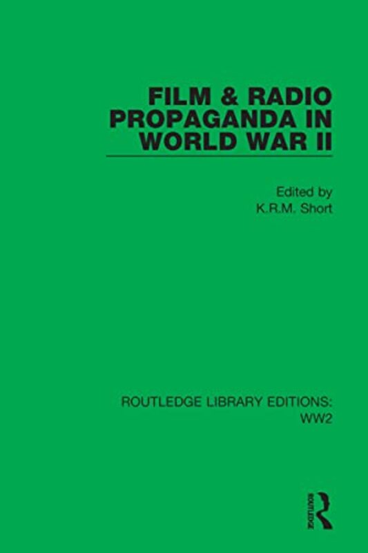 Film & Radio Propaganda in World War II , Paperback by K.R.M. Short