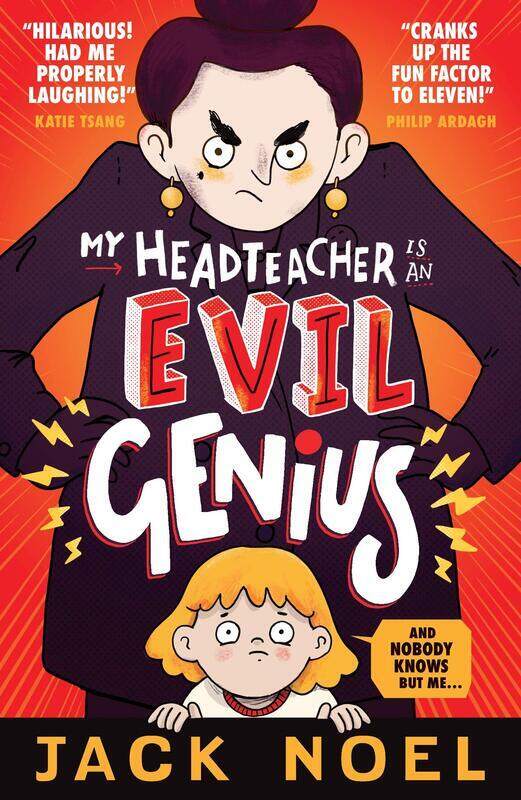 

My Headteacher is An Evil Genius: And Nobody Knows But Me..., Paperback Book, By: Jack Noel