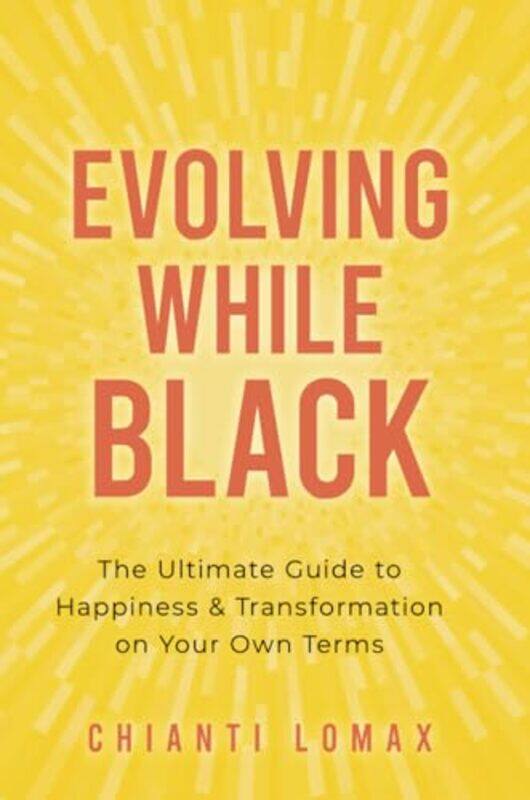 

Evolving While Black by Chianti Lomax-Paperback